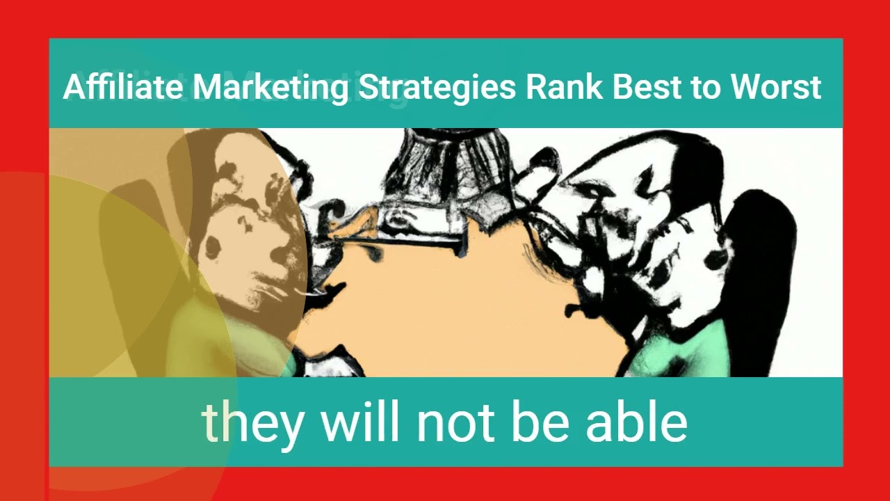 Affiliate Marketing Strategies Rank Best to Worst @affiliatetips