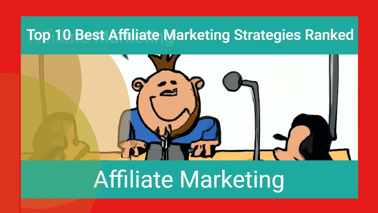 Top 10 Best Affiliate Marketing Strategies Ranked @affiliatetips